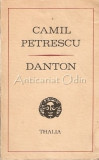 Cumpara ieftin Danton. Piesa In 5 Acte Si 20 De Tablouri - Camil Petrescu