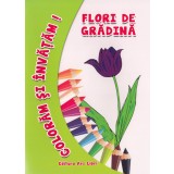 Coloram si invatam! Flori de gradina - Editura Ars Libri