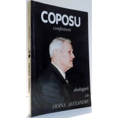 COPOSU, CONFESIUNI, DIALOGURI CU DOINA ALEXANDRU , 1996