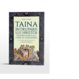 Taina Intruparii lui Hristos in opera Sfantului Chiril al Alexandriei. Dialogurile &amp;amp;quot;Despre Intruparea celui Unuia-nascut: si &amp;amp;quot;ca Unu