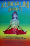 Cumpara ieftin Kundalini Shakti: Energia Primordiala - Spiritualitate, Ezoterism. Anandakali 1994, 180 pagini