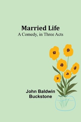 Married Life: A Comedy, in Three Acts foto