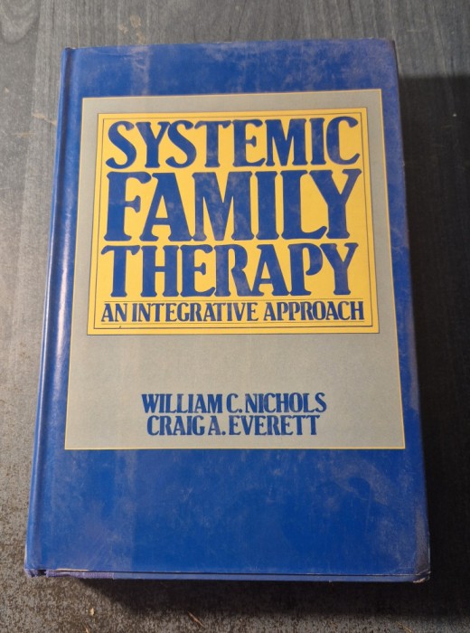 Systemic family therapy an integrative approach William C. Nichols