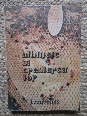 Albinele si cresterea lor - Jean Louveaux, 1988 foto