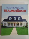 Cumpara ieftin AMERIKANISCHE TRAUMHAUSER (case americane) - HERAUSGEBER