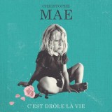 C&#039;est drole la vie (edition limitee) | Christophe Mae
