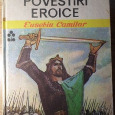 POVESTIRI EROICE-EUSEBIU CAMILAR