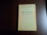 SUPT TREI REGI - N. Iorga - Editura Datina Romaneasca, 1932, 463 p.