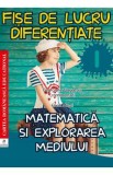 Matematica si explorarea mediului - Clasa 1 - Fise de lucru diferentiate - Elena Musel, Georgiana Gogoescu