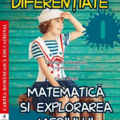 Matematica si explorarea mediului - Clasa 1 - Fise de lucru diferentiate - Elena Musel, Georgiana Gogoescu