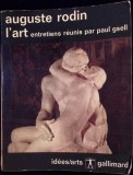 L&#039;ART Entretiens Auguste Rodin, Paul Gsell - Album Arta, Gallimard 1967, Romana, Editie Paperback