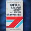 OMUL - FACTOR ACTIV AL VIETII ECONOMICE - VIOREL CORNESCU - Carte Economie, Afaceri