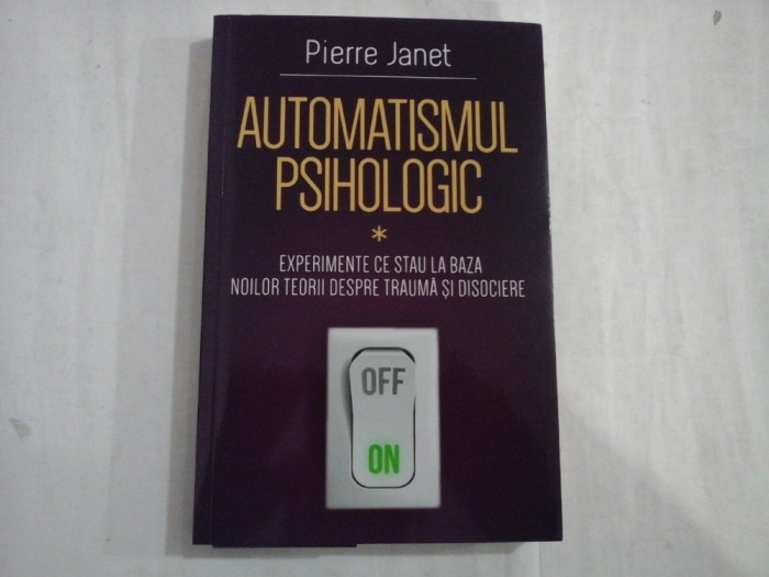 AUTOMATISMUL PSIHOLOGIC - PIERRE JANET