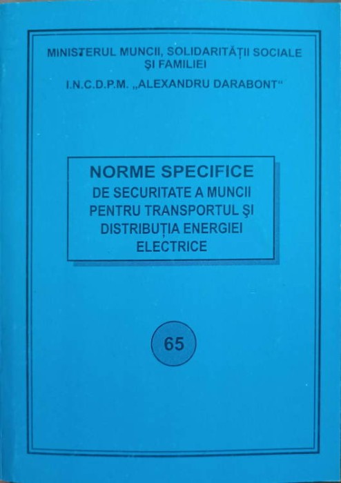 NORME SPECIFICE DE SECURITATE A MUNCII PENTRU TRANSPORTUL SI DISTRIBUTIA ENERGIEI ELECTRICE-COLECTIV-261877