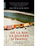 De la Rin la Dunare si inapoi. Autobiografia mea romaneasca &ndash; Jan Willem Bos