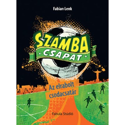 Szamba csapat - Az elrabolt csodacsat&amp;aacute;r - Fabian Lenk foto