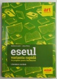 Literatura romana. Eseul varianta rapida de pregatire pentru Bacalaureat &ndash; Marilena Lascar