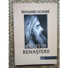 Edouard Schure - Profetii Renasterii