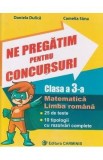 Ne pregatim pentru concursuri - Clasa 3 - Daniela Dulica, Camelia Sima