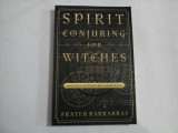 SPIRIT CONJURING FOR WITCHES - Frater BARRABBAS