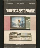 Cumpara ieftin VIDEOCASETOFOANE - MIRCEA RĂDOI, RADU MATEESCU, MIHAI BĂȘOIU - ED. TEHNICĂ