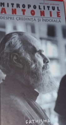 MITROPOLITUL ANTONIE DESPRE CREDINTA SI INDOIALA foto