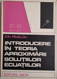 Introducere Teoria Aproximarii Solutiilor - Ion Pavaloiu - Matematica