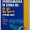PROGRAMAREA IN LIMBAJUL C / C++ PENTRU LICEU de EMANUELA CERCHEZ si MARINEL SERBAN , 2006