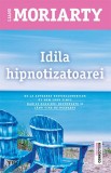 Cumpara ieftin Idila hipnotizatoarei - Liane Moriarty, Trei