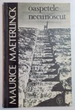 OASPETELE NECUNOSCUT de MAURICE MAETERLINCK , 1994