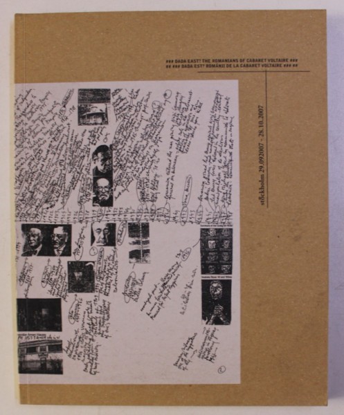 DADA EAST? THE ROMANIANS OF CABARET VOLTAIRE / DADA EST? ROMANII DE LA CABARET VOLTAIRE , 2007