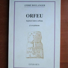 Orfeu. Legaturi intre orfism si crestinism - Andre Boulanger
