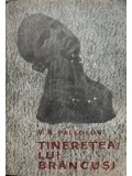 V. G. Paleolog - Tineretea lui Brancusi (Editia: 1967)