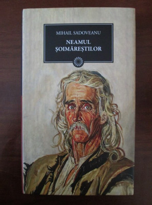 Mihail Sadoveanu - Neamul soimarestilor (2011, editie cartonata) foto