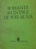 Romante si Cantece de Voie Buna - Colectiv, Editura Muzicala 1981, 166 pagini