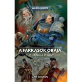 A Farkasok &Oacute;r&aacute;ja - Warhammer 40.000 - Gav Thorpe