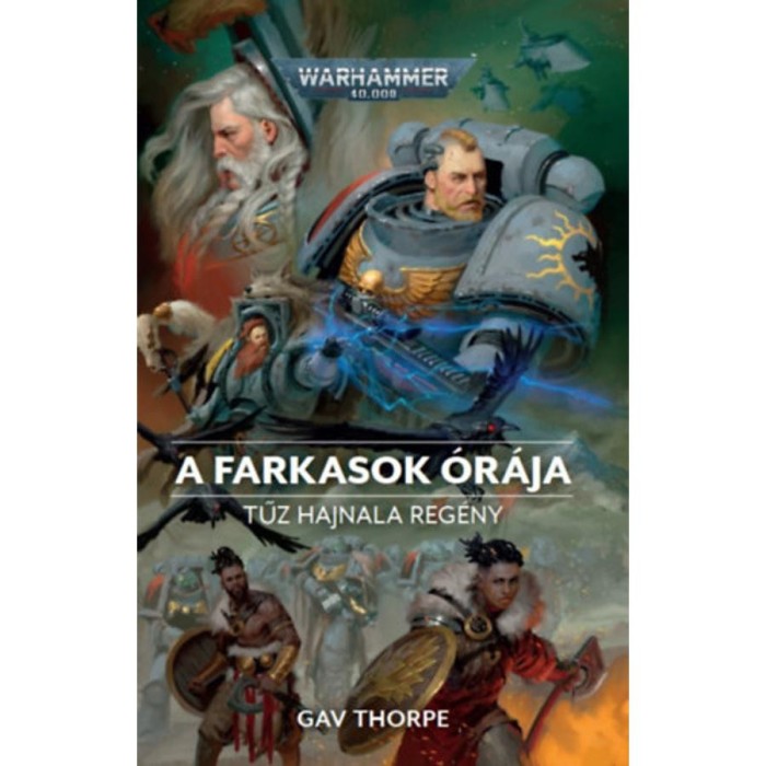 A Farkasok &Oacute;r&aacute;ja - Warhammer 40.000 - Gav Thorpe