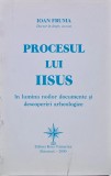 Procesul lui Iisus in lumina noilor documente si descoperiri arheologice - 2000 - Ioan Fruma (XC243)