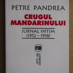 Crugul mandarinului : jurnal intim : (1952-1958) / Petre Pandrea