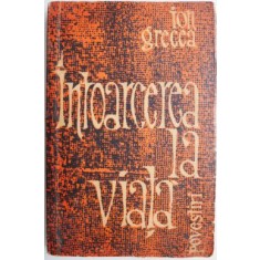 Intoarcerea la viata (Povestiri) &ndash; Ion Grecea