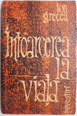 Intoarcerea la viata (Povestiri) &ndash; Ion Grecea