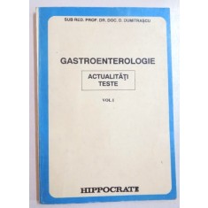 GASTROENTEROLOGIE , ACTUALITATI TESTE , VOL I , 1992