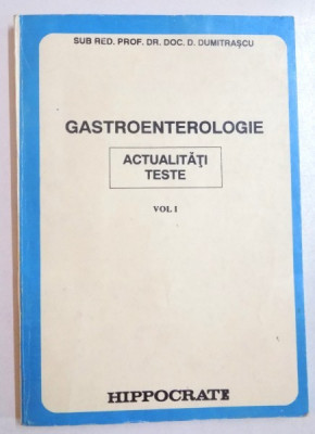 GASTROENTEROLOGIE , ACTUALITATI TESTE , VOL I , 1992 foto