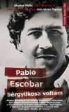 Pablo Escobar b&eacute;rgyilkosa voltam - Maritza Neila Wills Fontecha