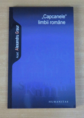 Capcanele limbii romane. Reeditare - Alexandru Graur foto