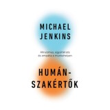 Hum&aacute;nszak&eacute;rtők - Altruizmus, egy&uuml;tt&eacute;rz&eacute;s &eacute;s emp&aacute;tia a munkahelyen - Michael Jenkins