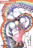 GLUME MUZICALE. CULEGERE DE CANTECE PENTRU PRESCOLARI SI SCOLARI-MARIANA LUCA-350450