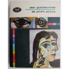 Sa privim pictura &ndash; Jean Guichard-Meili