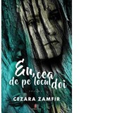 Eu, cea de pe locul doi, volumul 1 - Cezara Zamfir
