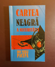 Ion Mihai Pacepa - Cartea Neagra a Securitatii vol. III (1999) foto